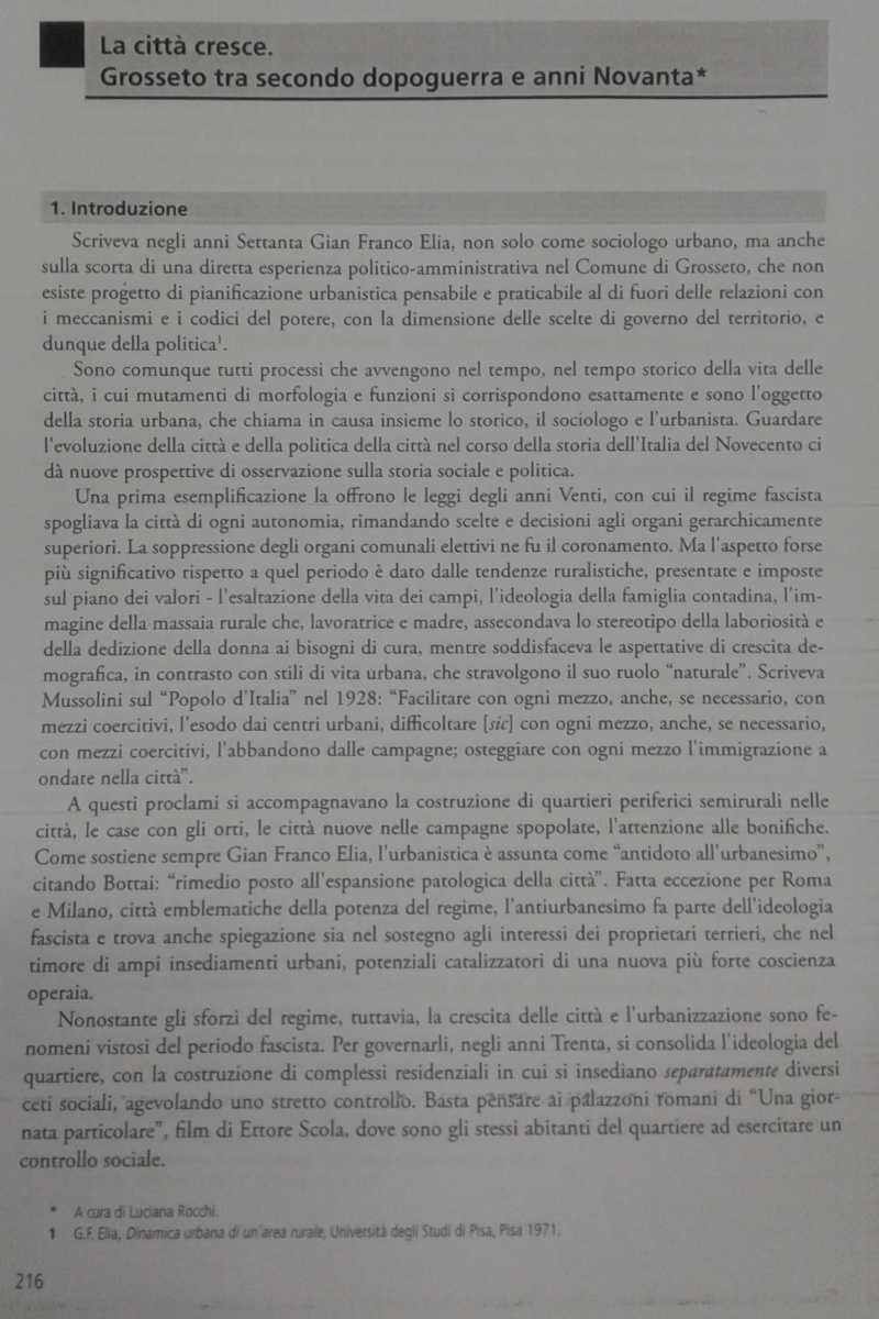 L. Rocchi, “La città cresce. Grosseto tra secondo dopoguerra e anni Novanta”, in: "Conoscenza, innovazione & sviluppo. Un futuro possibile per il sistema -territorio della provincia di Grosseto" (Isgrec, Grosseto 2009).